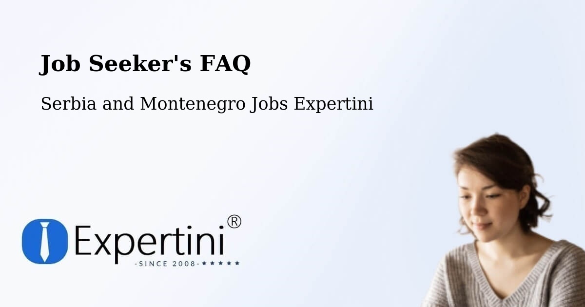 Job Seeker FAQ – Thorold - Serbia and Montenegro Jobs Expertini