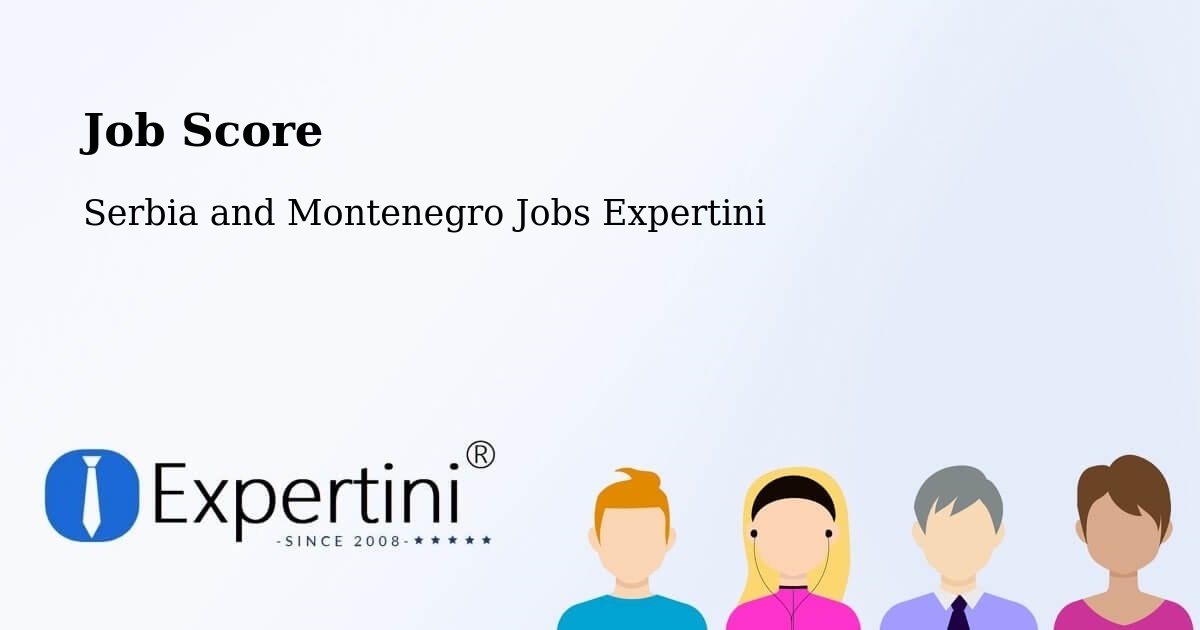 Job Score & Job Description Score Tool – Thorold - Serbia and Montenegro Jobs Expertini